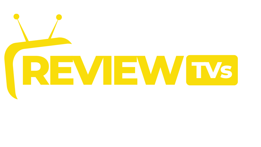 Review de Tvs